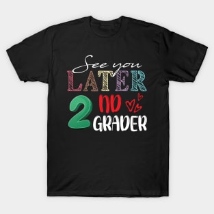 See You Later Second Grader T-Shirt